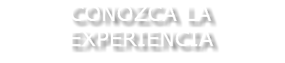 CONOZCA LA EXPERIENCIA